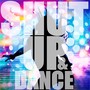 Shut Up & Dance (Explicit)