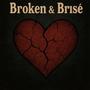 Broken & Brisé (Explicit)