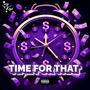 Time For That (Explicit)