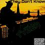 They Don't Know (Explicit)