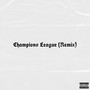 Champions League (Remix) [Explicit]