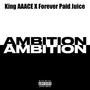 Ambition (feat. Forever Paid Juice) [Explicit]