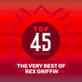 Top 45 Classics - The Very Best of Rex Griffin