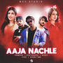 Aaja Nachle (feat. Hamood, Love Khaani, Aleey & Show Time) [Explicit]