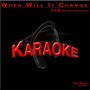 When Will It Change (Karaoke Piano)