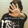 Não Me Leve a Mal