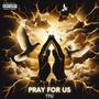 Pray For Us (Explicit)