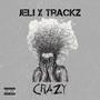 CRAZY (feat. Mr.Trackz) [Explicit]