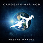 Capoeira - Hip Hop