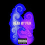 Hear My Pain (Explicit)