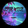 ACID LOVE