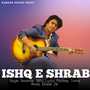 Ishq E Sharab