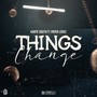 Things Change (feat. Paper Lovee) [Explicit]