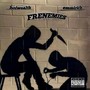 Frenemies (Explicit)