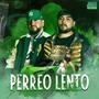 PERREO LENTO (Explicit)