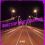 What's Up What's Happenin (Explicit)