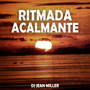 Ritmada Acalmante (Explicit)