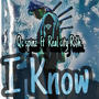 I Know (Explicit)