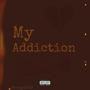 My Addiction (Explicit)