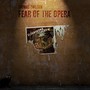 Fear of the Opera