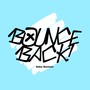 BOUNCE BACK