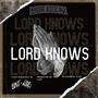 Lord Knows (feat. Lu$t) [Explicit]