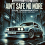 Aint Safe No More (Explicit)