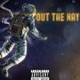 Out The Way (Explicit)