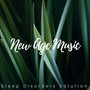 New Age Music: Sleep Disorders Solution for Better Sleep, Stop Stress, Healthy & Restful Sleep