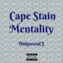 Cape Stain Mentality (Explicit)