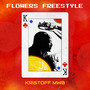 Flowers Freestyle (Explicit)