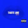 Taste Like (Explicit)