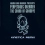 The Sound Of Goodbye (Kinetica Remix)