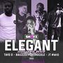 Elegant (feat. Tayo D, Bailezzey, Kyro & JT #MIO) [Open Verse Remix] [Explicit]