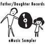 Father/Daughter Records eMusic Sampler