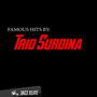 Famous Hits by Trio Surdina