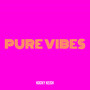 Pure Vibes (Explicit)