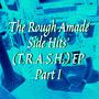 The Rough Amadé Side Hits (T.R.A.S.H.) EP Pt. I