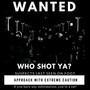 Who Shot Ya? (Explicit)