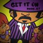 Get It On (Explicit)