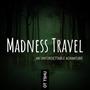 Madness Travel - An Unforgettable Advanture