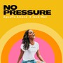 No Pressure