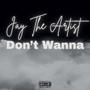 Don't Wanna (Explicit)