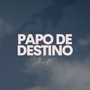 Papo de Destino