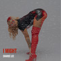 I Might (Explicit)