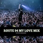 Route 94 (My Love Remix)