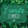 I Smoke Bud (feat. TuNeOuT) [Explicit]