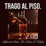 Trago Al Piso (feat. D Ortiz & Hafm)