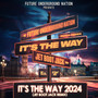 Future Underground Nation Presents Its the Way 2024 (Jet Boot Jack Remix)