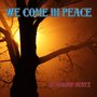 We Come in Peace